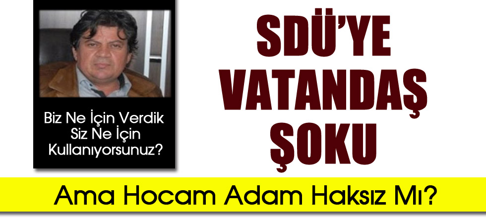 SDÜ'ye Vatandaş Şoku