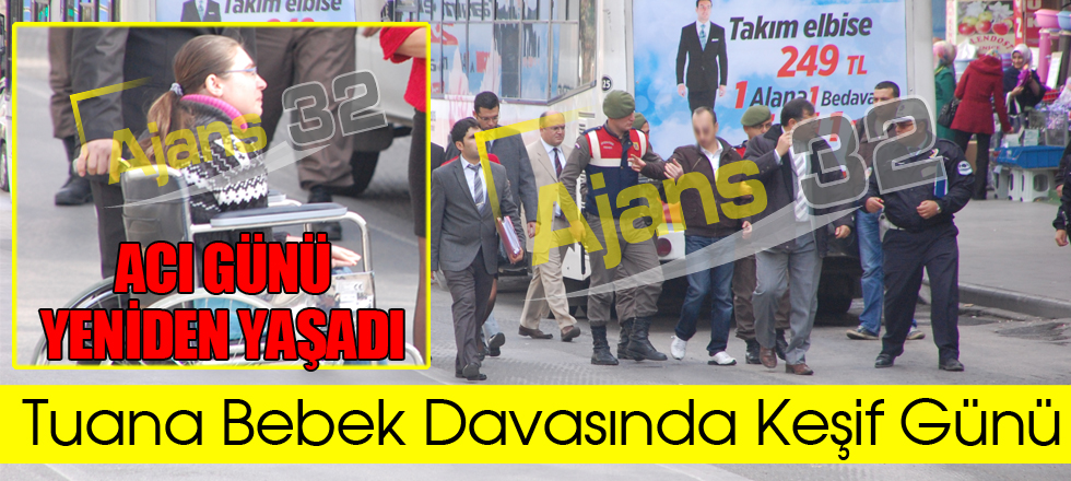 Tuana Bebek Davasında Keşif Günü