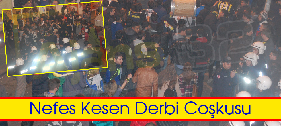 Nefes Kesen Derbi Coşkusu