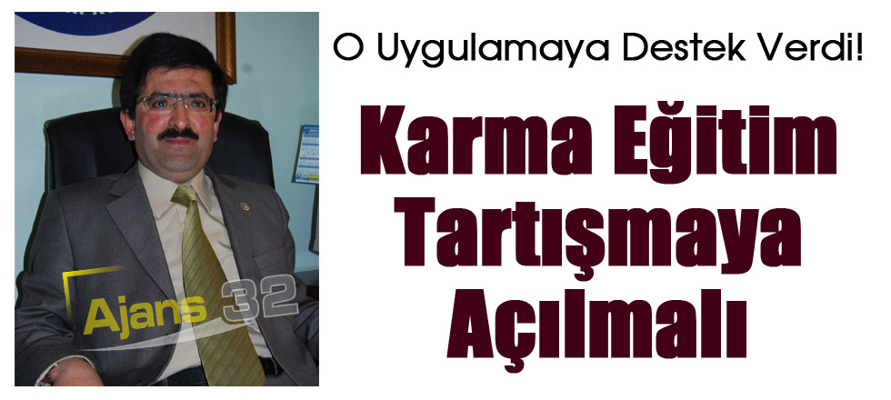 Karma Eğitim Tartışmaya Açılmalı