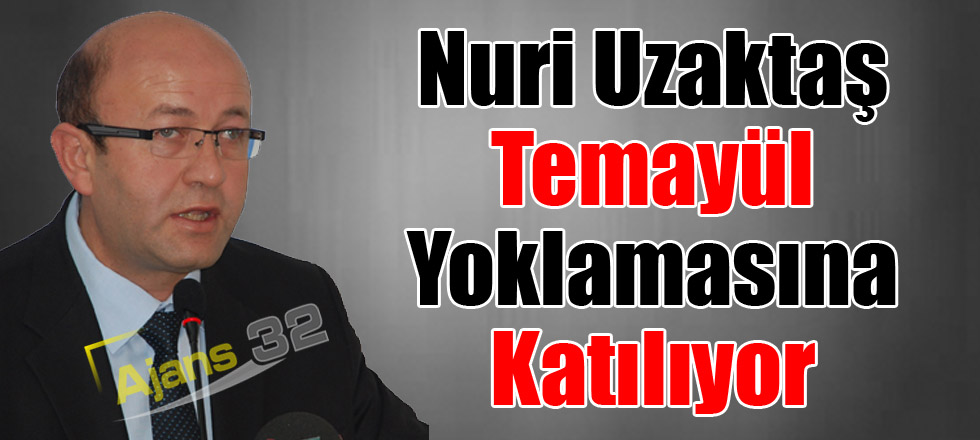 Uzaktaş Temayül’e Katılıyor