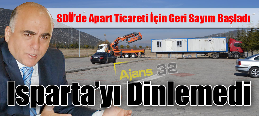 Isparta’yı Dinlemedi