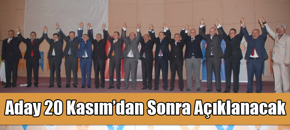 Ak Parti’de Aday 20 Kasım’dan Sonra Açıklanacak