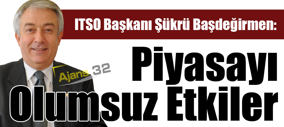 Piyasayı Olumsuz Etkiler