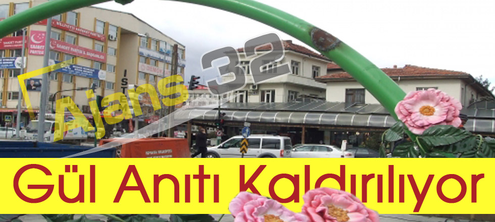 Gül Anıtı Kaldırılıyor