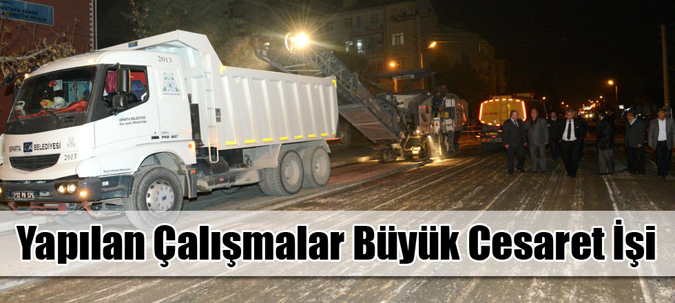 Yapılan Çalışmalar Büyük Cesaret İşi