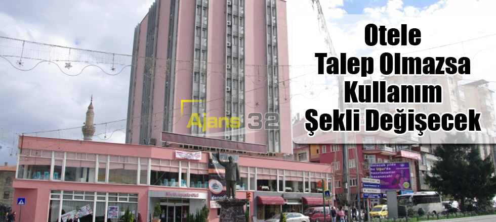 Otele Talep Olmazsa Kullanım Şekli Değişecek