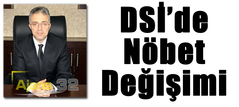 DSİ'de Nöbet Değişimi