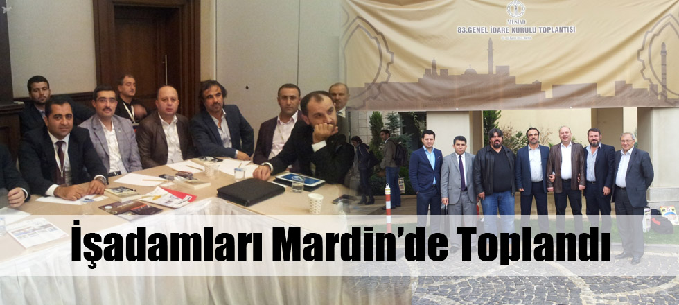 İşadamları Mardin’de Toplandı