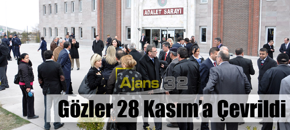 Gözler 28 Kasım’a Çevrildi