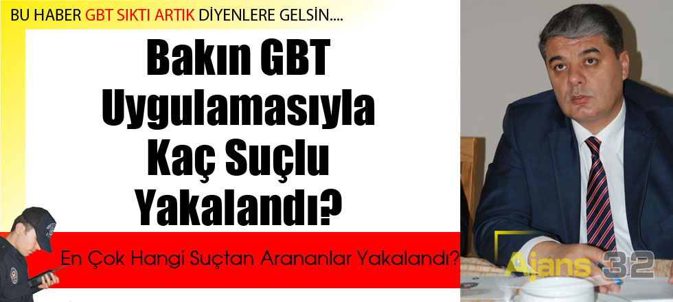 Bakın GBT Uygulamasıyla Kaç Suçlu Yakalandı?