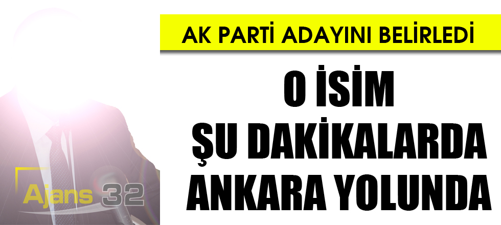 AK Parti Adayını Belirledi