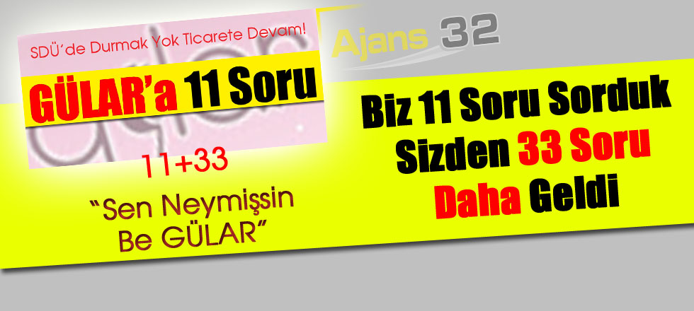 GÜLAR'a 33 Sorumuz Daha Var...