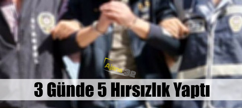 3 Günde 5 Hırsızlık Yaptı