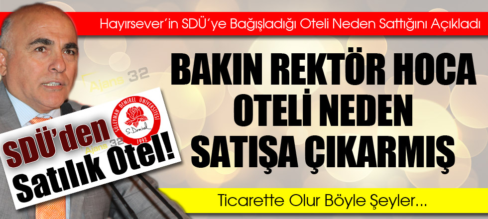 Rektör Hoca Oteli Bakın Neden Satıyormuş