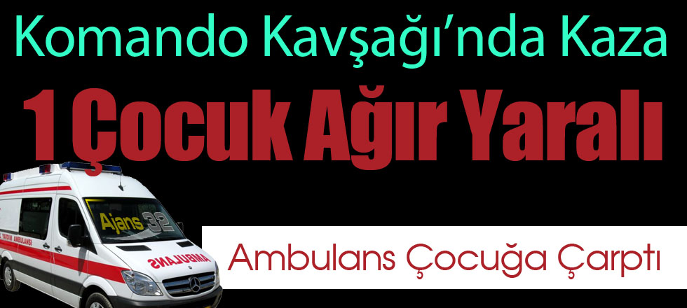 Komando Kavşağı'nda Kaza