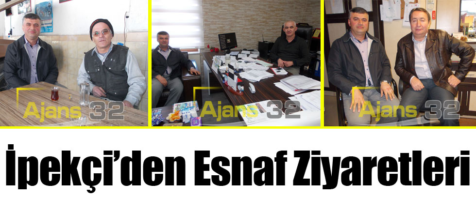 İpekçi’den Esnaf Ziyaretleri