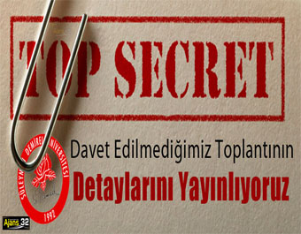 Davet Edilmediğimiz Toplantının Detaylarını Yayınlıyoruz