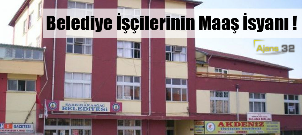 Belediye İşçilerinin Maaş İsyanı !