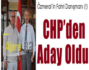 Özmeral’e Danışmanlık Yapacaktı CHP’den Aday Oldu