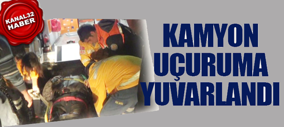 Kamyon Uçuruma Yuvarlandı