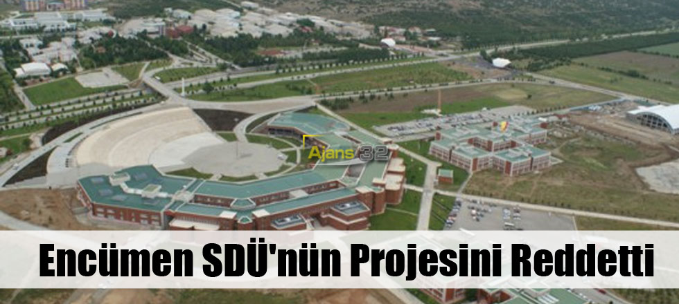 Encümen SDÜ'nün Projesini Reddetti