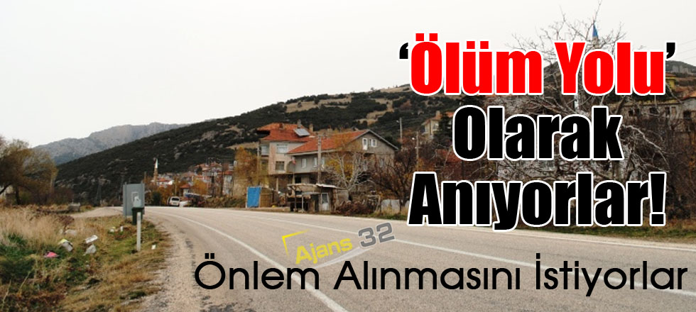 ‘Ölüm Yolu’ Olarak Anıyorlar!