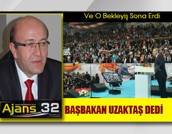 Başbakan 'Uzaktaş' Dedi