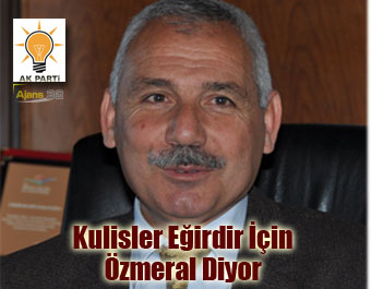 Kulisler Eğirdir İçin Özmeral Diyor