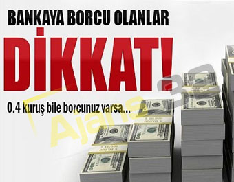 Banka Borcu Olanlar Dikkat!