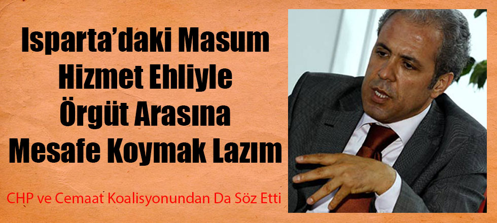 Hizmet Ehliyle Örgüt Arasına Mesafe Koymak Lazım