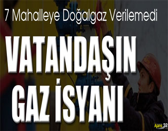 7 Mahalleye Doğalgaz Verilemedi
