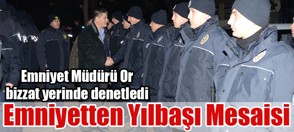 Emniyet Yılbaşında Mesaideydi