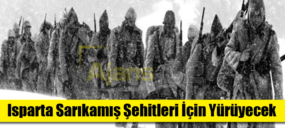 Isparta Sarıkamış Şehitleri İçin Yürüyecek