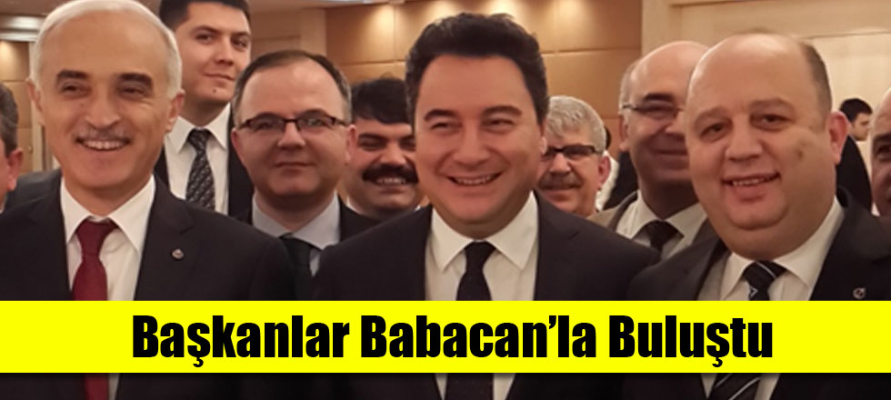 Başkanlar Babacan’la Buluştu