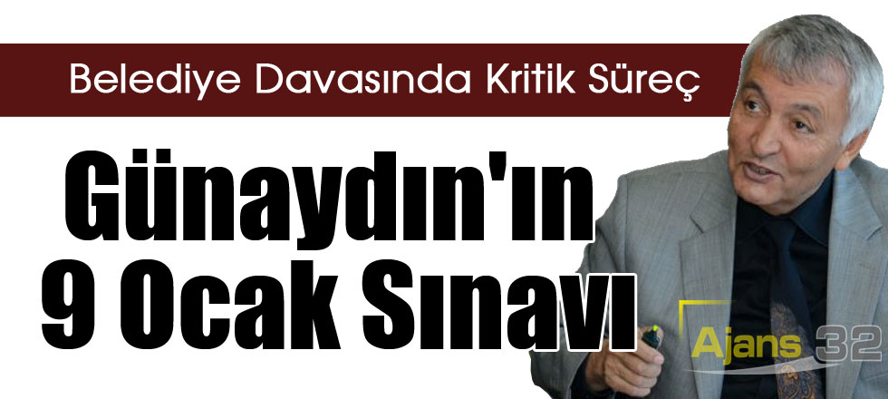 Günaydın'ın 9 Ocak Sınavı