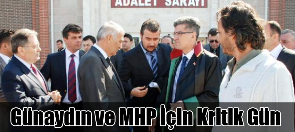 Günaydın ve MHP İçin Kritik Gün