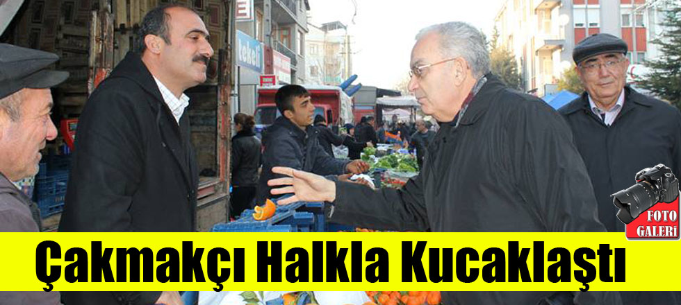 Çakmakçı Halkla Kucaklaştı