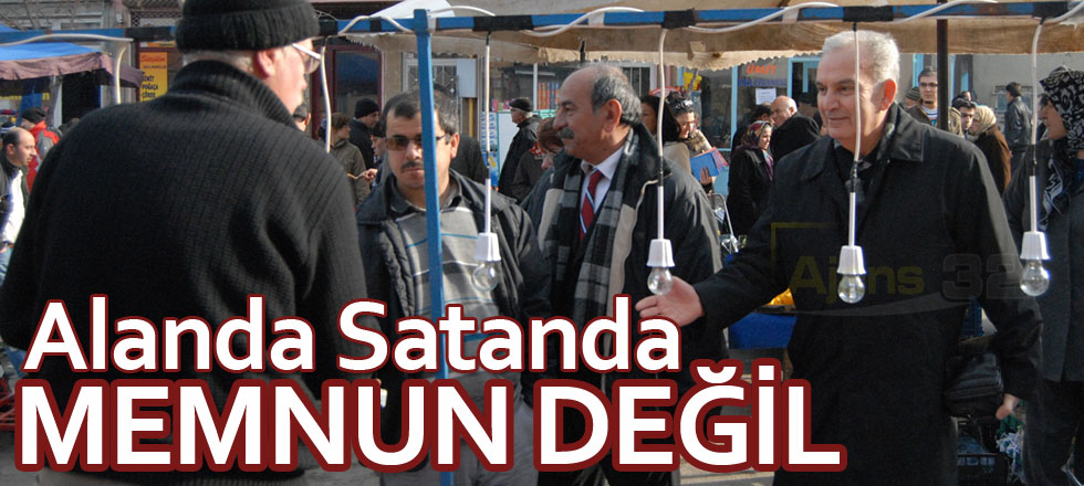 Alanda Satanda Memnun Değil