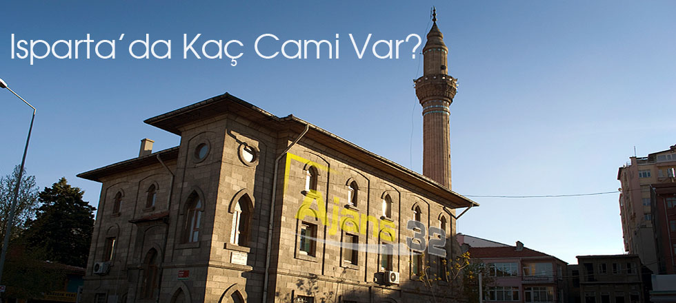 Isparta’da Kaç Cami Var?