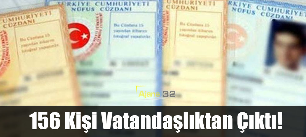 156 Kişi Vatandaşlıktan Çıktı!