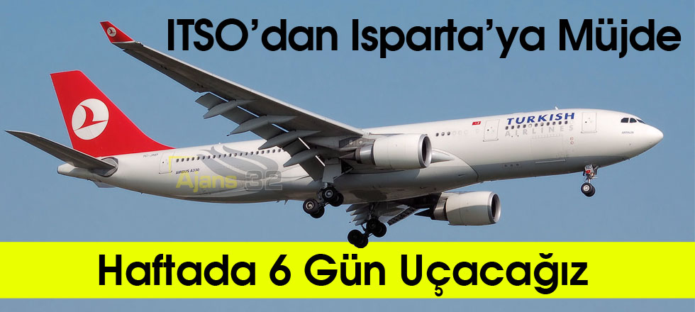 ITSO’dan Isparta’ya Müjde: Hergün Uçacağız
