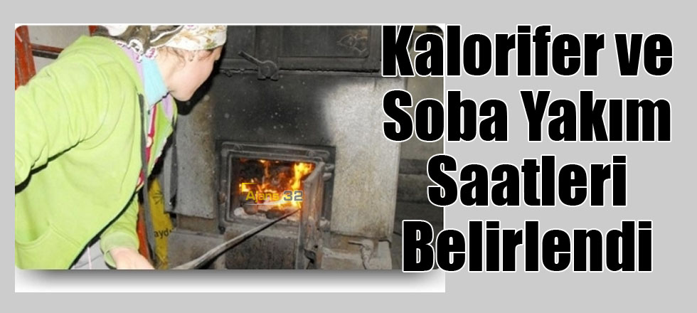 Kalorifer ve Soba Yakım Saatleri Belirlendi