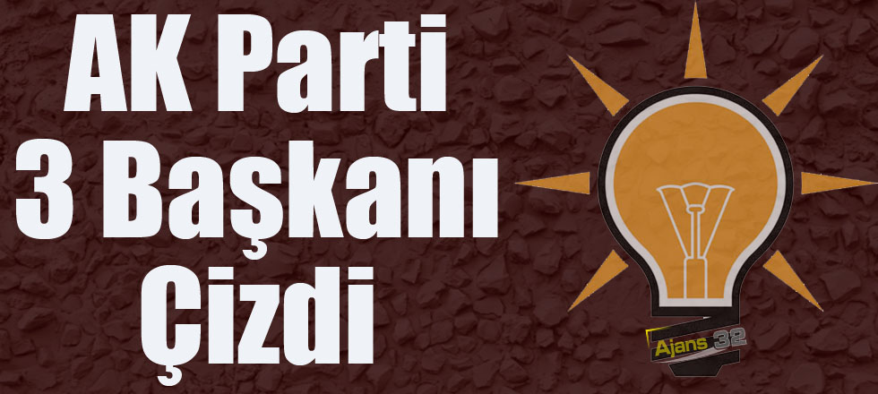 AK Parti 3 Başkanı Çizdi