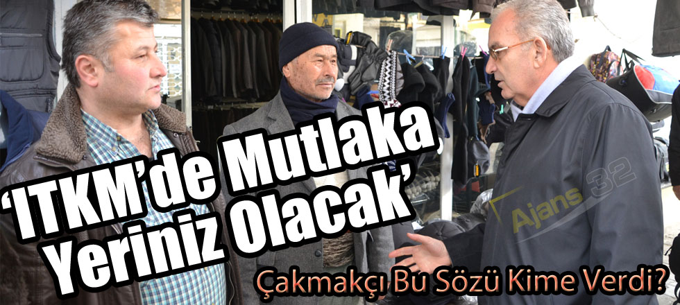 ‘ITKM’de Mutlaka Yeriniz Olacak’