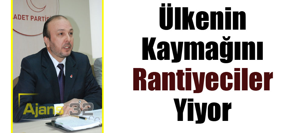 Ülkenin Kaymağını Rantiyeciler Yiyor