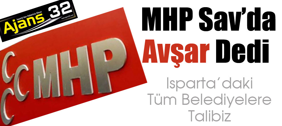 MHP Sav’da Avşar Dedi