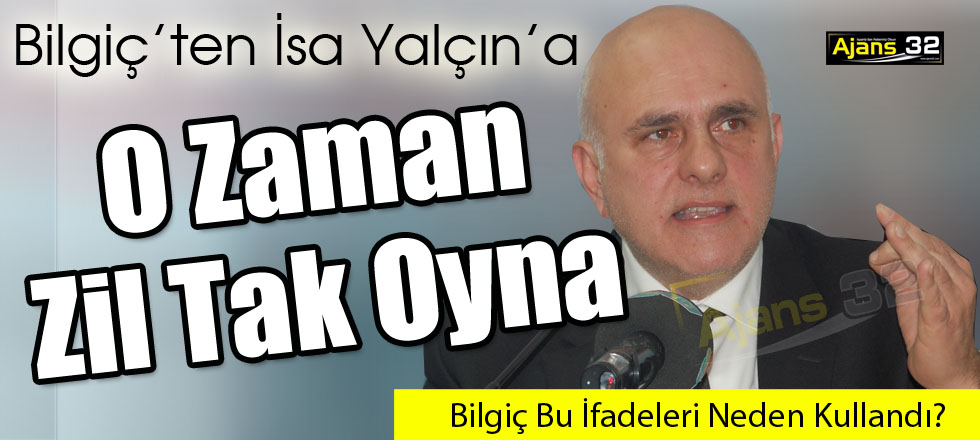 Bilgiç'ten Yalçın'a: Zil Tak Oyna