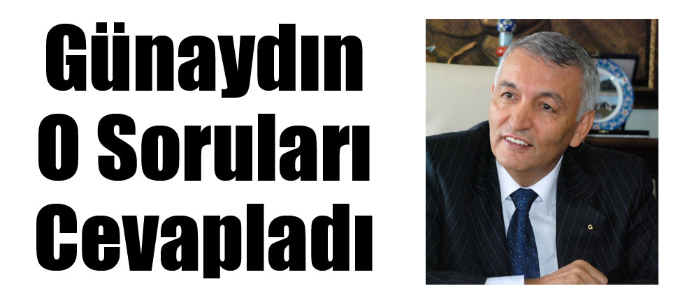 Günaydın O Soruları Cevapladı