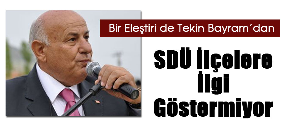 SDÜ İlçelere İlgi Göstermiyor